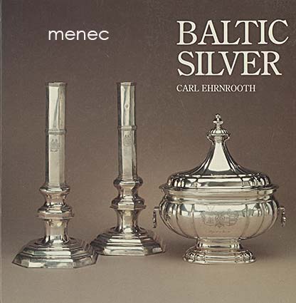 Ehrnrooth, Carl - Silver treasures from Livonia, Estonia and Courland 