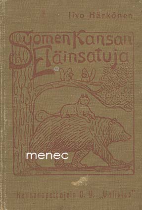 Härkönen, Iivo - Suomen kansan eläinsatuja 