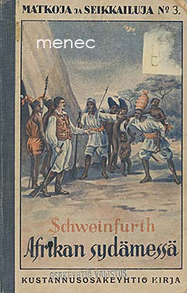 Schweinfurth, Georg - Afrikan sydämessä 