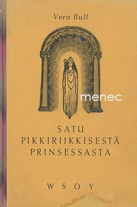 Bull, Vera - Satu pikkiriikkisestä prinsessasta 