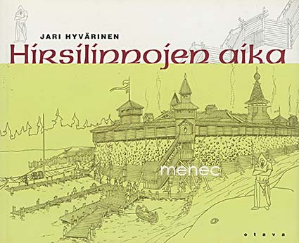 Hirvonen, Jari - Hirsilinnojen aika 