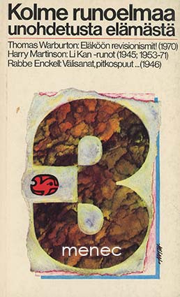 Warburton, Thomas & Martinson, Harry & Enckell, Rabbe - Kolme runoelmaa unohdetusta elämästä 