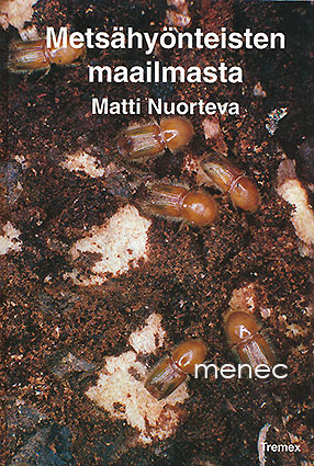 Nuorteva, Matti - Metsähyönteisten maailmasta 