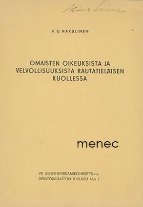 Hakulinen, V. O. - Omaisten oikeuksista ja velvollisuuksista rautatieläisen kuollessa 