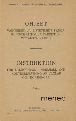 Ohjeet vaihteiden ja risteyksien panoa, kunnossapitoa ja tarkistusmittausta varten 