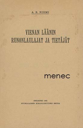Niemi, A. R. - Vienan läänin runonlaulajat ja tietäjät 