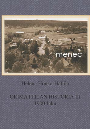 Honka-Hallila, Helena - Orimattilan historia III 