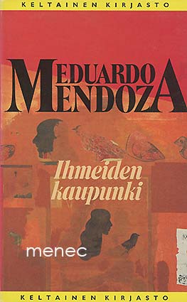 Mendoza, Eduardo - Ihmeiden kaupunki 