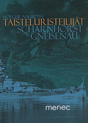 Nauroth, Holger - Taisteluristeilijät Scharnhorst & Gneisenau 