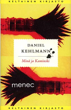 Kehlmann, Daniel - Minä ja Kaminski 