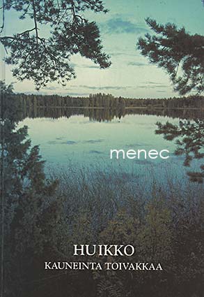 Huikko. Kauneinta Toivakkaa 