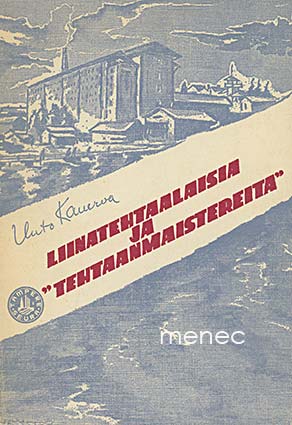 Kanerva, Unto - Liinatehtaalaisia ja 'tehtaanmaistereita' 