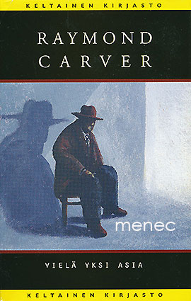 Carver, Raymond - Vielä yksi asia 