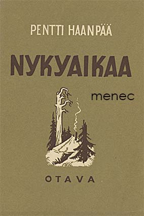 Haanpää, Pentti - Nykyaikaa 