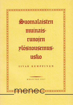 Kemppinen, Iivar - Suomalaisten muinaisrunojen ylösnousemususko 