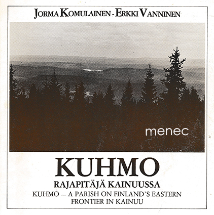 Komulainen, Jorma & Vanninen, Erkki - Kuhmo, rajapitäjä Kainuussa 