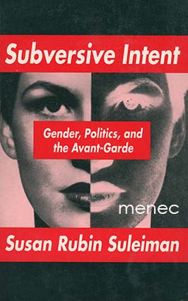 Suleiman, Susan Rubin - Subversive Intent 
