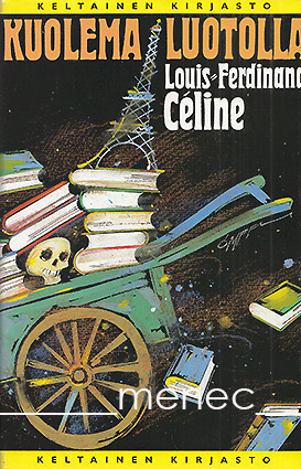 Céline, Louis-Ferdinand - Kuolema luotolla 