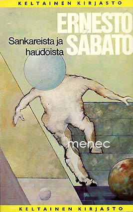 Sábato, Ernesto - Sankareista ja haudoista 
