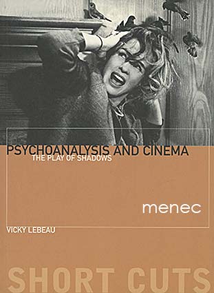 Lebeau, Vicky - Psychoanalysis and Cinema 