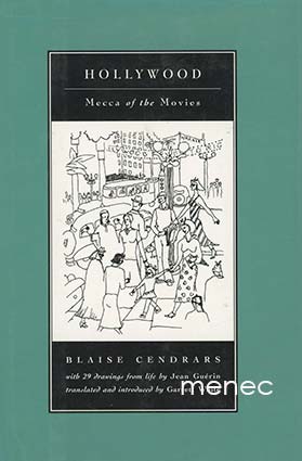 Cendrars, Blaise - Hollywood. Mecca of the Movies 