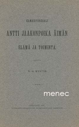 Ruuth, Y. O. - Kamariviskaali Antti Jaakonpoika Äimän elämä ja toiminta 