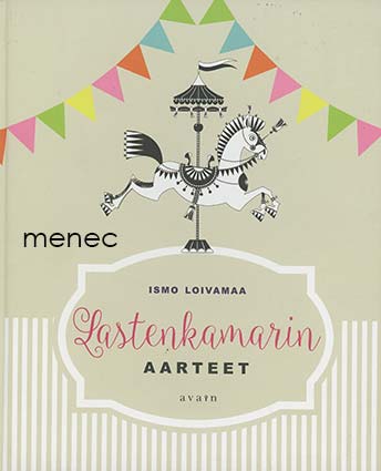 Loivamaa, Ismo - Lastenkamarin aarteet 