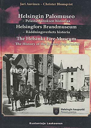 Auvinen, Jari & Blomqvist, Christer - Helsingin Palomuseo - Pelastuslaitoksen historiaa 