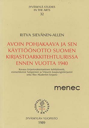 Sievänen-Allen, Ritva - Avoin pohjakaava ja sen käyttöönotto Suomen kirjastoarkkitehtuurissa ennen vuotta 1940 
