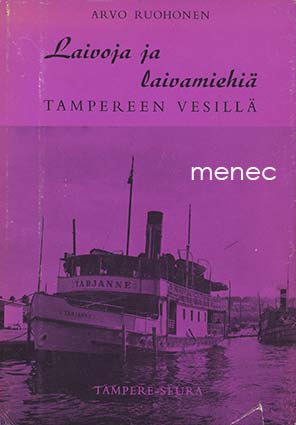 Ruohonen, Arvo - Laivoja ja laivamiehä Tampereen vesillä  