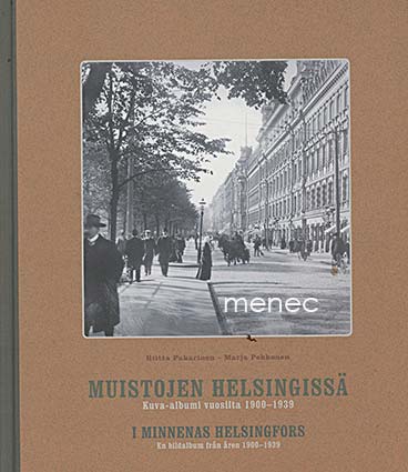 Pakarinen, Riitta & Pehkonen, Marja - Muistojen Helsingissä 