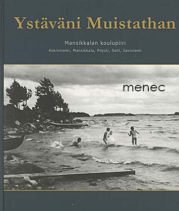Ystäväni Muistathan. Mansikkalan koulupiiri 