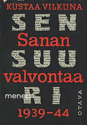 Vilkuna, Kustaa - Sanan valvontaa. Sensuuri 1939–44 