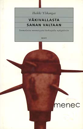 Ylikangas, Heikki - Väkivallasta sanan valtaan 