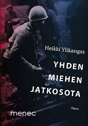 Ylikangas, Heikki - Yhden miehen jatkosota 