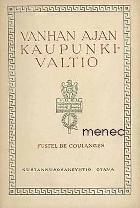 Coulanges, Fustel de - Vanhan ajan kaupunkivaltio 
