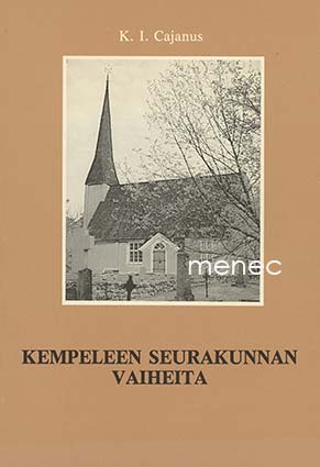 Cajanus, K. I. - Kempeleen seurakunnan vaiheita 