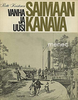 Koistinen, Pentti - Vanha ja uusi Saimaan kanava 