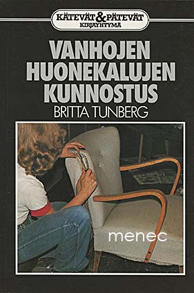 Tunberg, Britta - Vanhojen huonekalujen kunnostus 