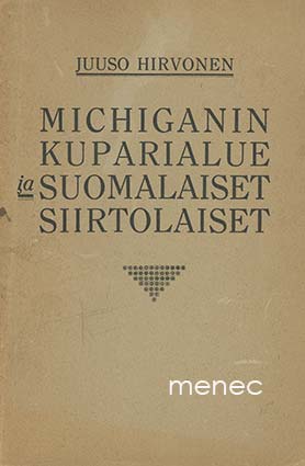 Hirvonen, Juuso - Michiganin kuparialue ja suomalaiset siirtolaiset 
