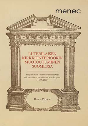 Pirinen, Hanna - Luterilaisen kirkkointeriöörin muotoutuminen Suomessa 