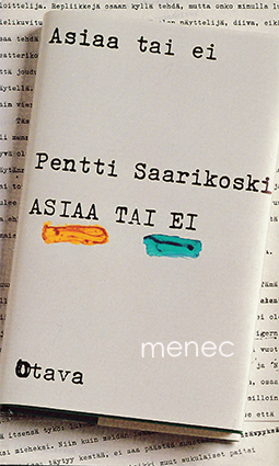 Saarikoski, Pentti - Asiaa tai ei 