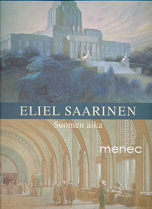 Eliel Saarinen – Suomen aika 
