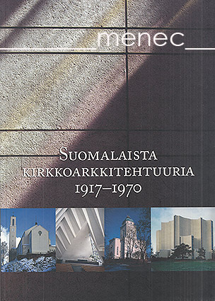 Knapas, Marja Terttu & Tirilä, Soile - Suomalaista kirkkoarkkitehtuuria 1917–1970 