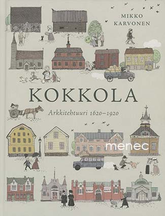 Karvonen, Mikko - Kokkola. Arkkitehtuuri 1920-1920 