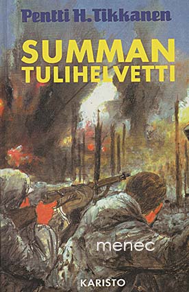 Tikkanen, Pentti H. - Summan tulihelvetti 