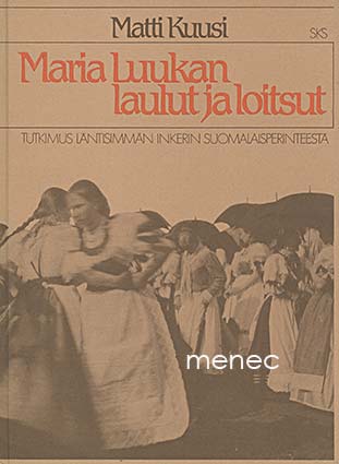 Kuusi, Matti - Maria Luukan laulut ja loitsut 