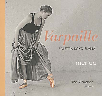 Varpaille. Balettia koko elämä 