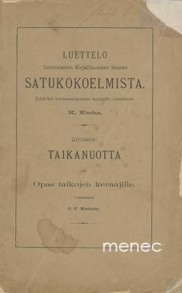 Krohn, Kaarle - Luettelo Suomalaisen Kirjallisuuden Seuran satukokoelmista. Johdoksi kansansatujemme kerääjille 