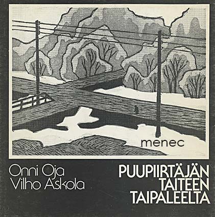 Oja, Onni & Askola, Vilho - Puupiirtäjän taiteen taipaleelta 